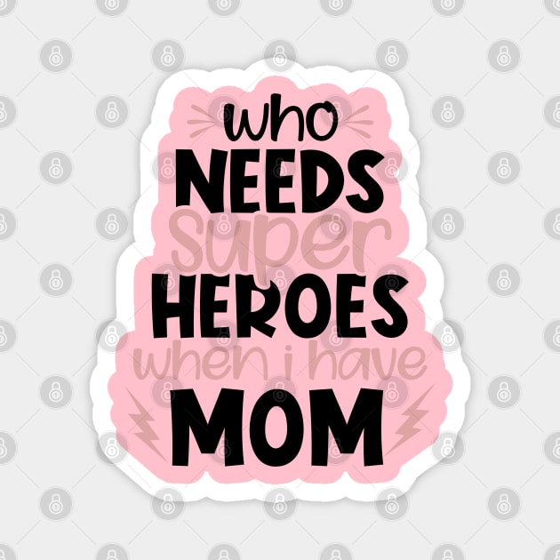 Who needs superheroes when I have Mom Magnet by Dylante