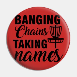 Banging Chains Taking Names Pin