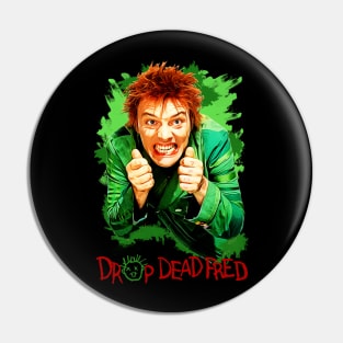 Drop Dead Fred Design Pin