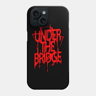 under bridge typography Phone Case