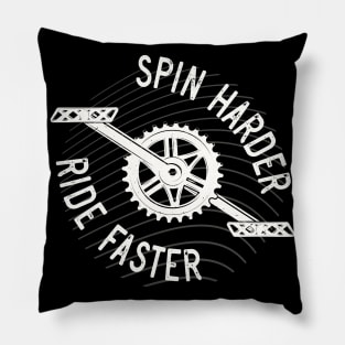 Spin Harder Ride Faster Cycling Slogan Pillow