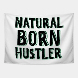 Natural born hustler Tapestry