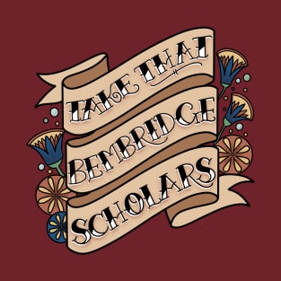 Take That Bembridge Scholars! T-Shirt