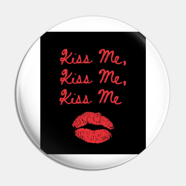 Kiss Me Kiss Me Kiss Me Print Black Pin by madiwestdal