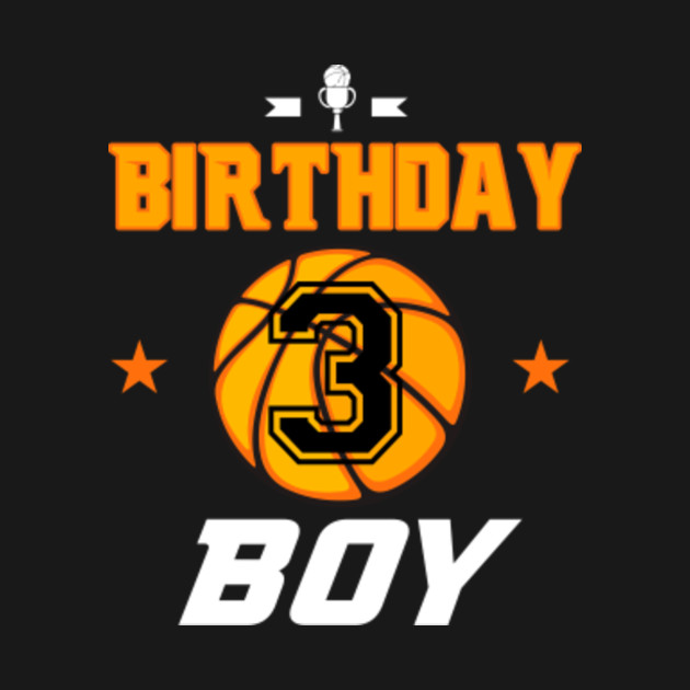 Basketball Birthday Boy For Boy Turning 3 Years Old Unique Gift