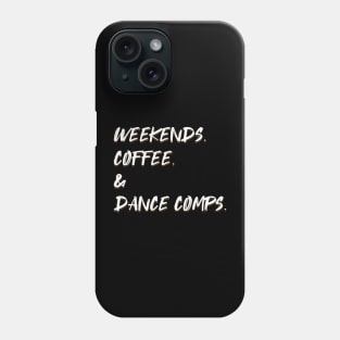 Weekends Coffee And Dance Comps Phone Case