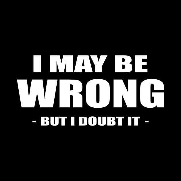 i may be wrong but i doubt it by Horisondesignz