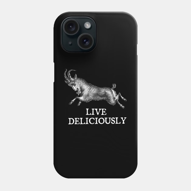Wouldst thou like to live deliciously? Phone Case by FrozenCharlotte