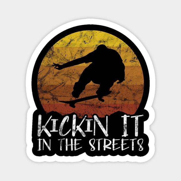 Kickin It In The Streets Vintage Retro Sunset Skateboarding Skateboard Skater Magnet by SpacemanTees