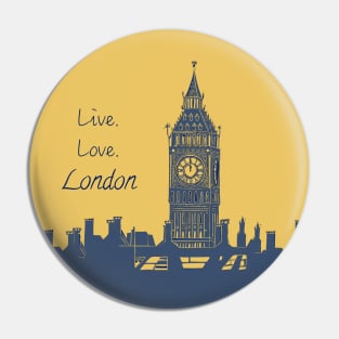 Live. Love. London.  Quote Big Ben Lino Print Pin