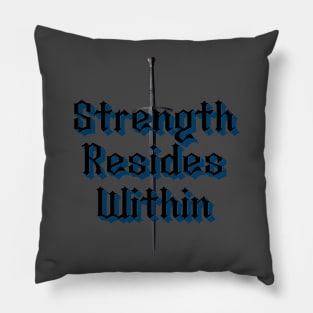 Strength Resides Within Pillow