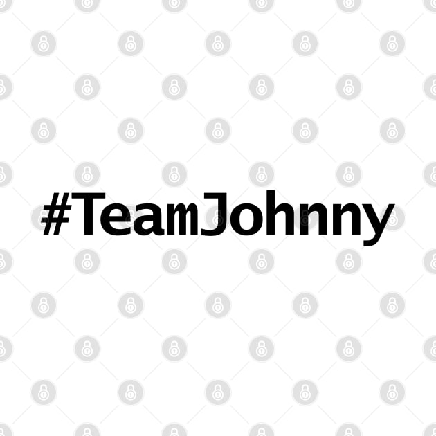 Team Johnny Hashtag Minimal Typography Black Text by ellenhenryart