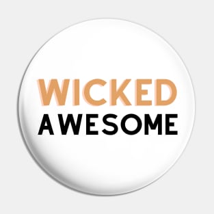 Wicked Awesome Pin