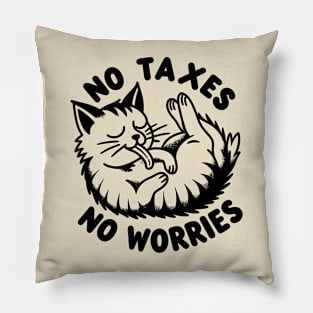 No Taxes, No Worries Pillow