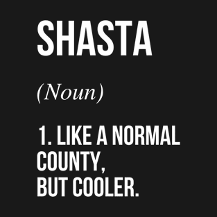 Shasta County California Defined T-Shirt