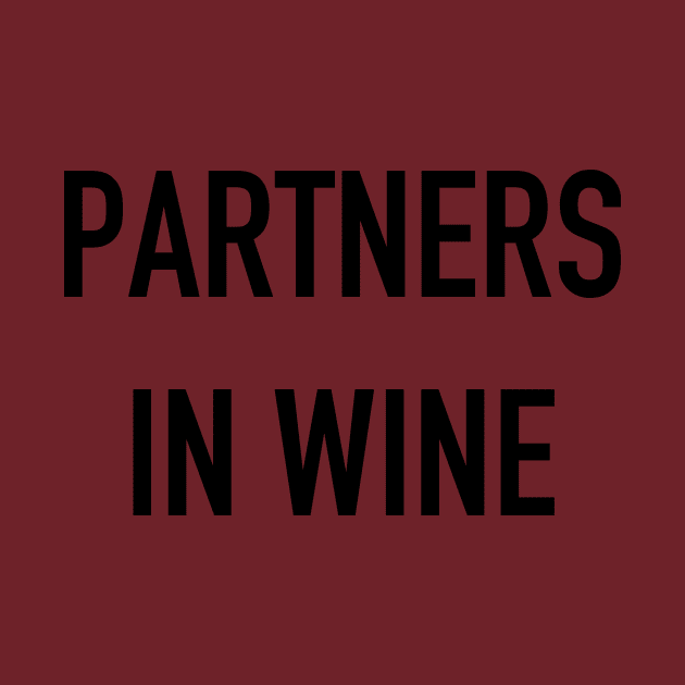 Funny cute Partners in wine quote tee by nataliesnow24