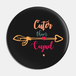 Cuter Than Cupid T-Shirt Pin