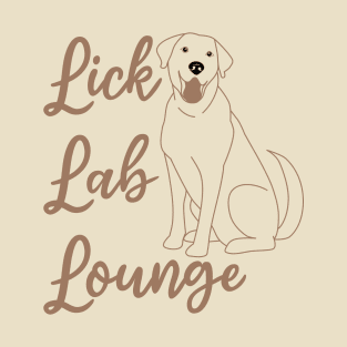 Labrador Retriever dog - Lick, lab, lounge T-Shirt