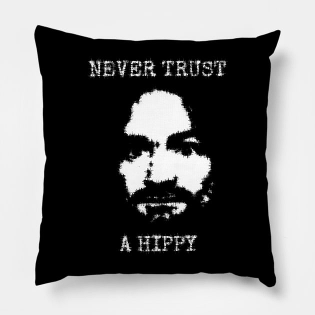 Never Trust A Hippy Pillow by Creatifyty