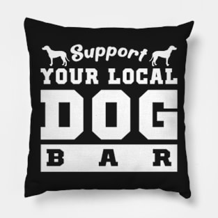 Support your local dog bar, Dog Mom Shirt, Dog Lover Gift, Fur Mama, Dog Shirt, Dog Mama, Gift For Her, drinking shirt, funny graphic tee : Cute Family Gift Idea For Mom, Dad and siblings Pillow