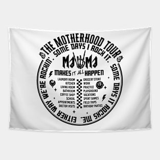 The Motherhood Tour, Some Days I Rock It Some Days It Rocks Me Either way were rockin Tapestry