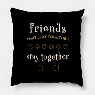 Friends that Slay Together Funny Tabletop RPG Pillow