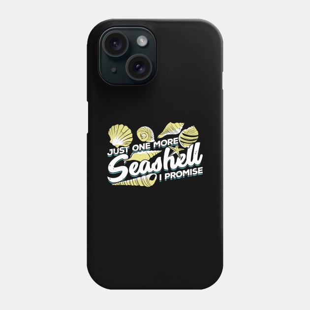 Just One More Seashell I Promise Phone Case by Dolde08