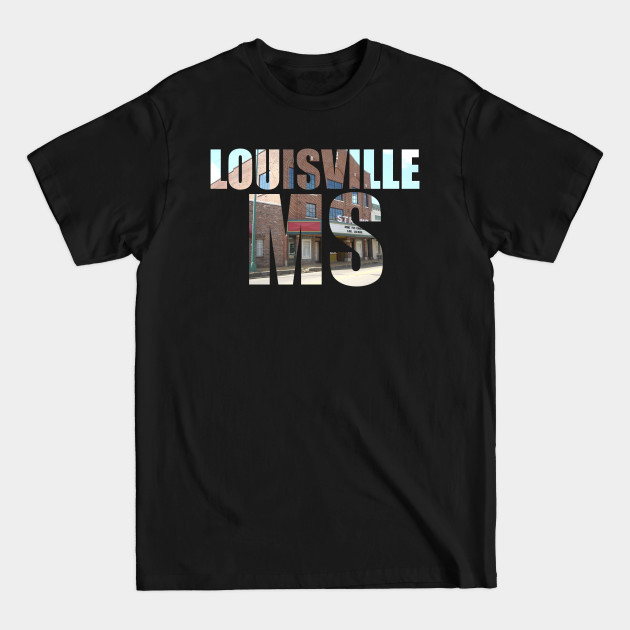 Discover Louisville MS - Louisville - T-Shirt