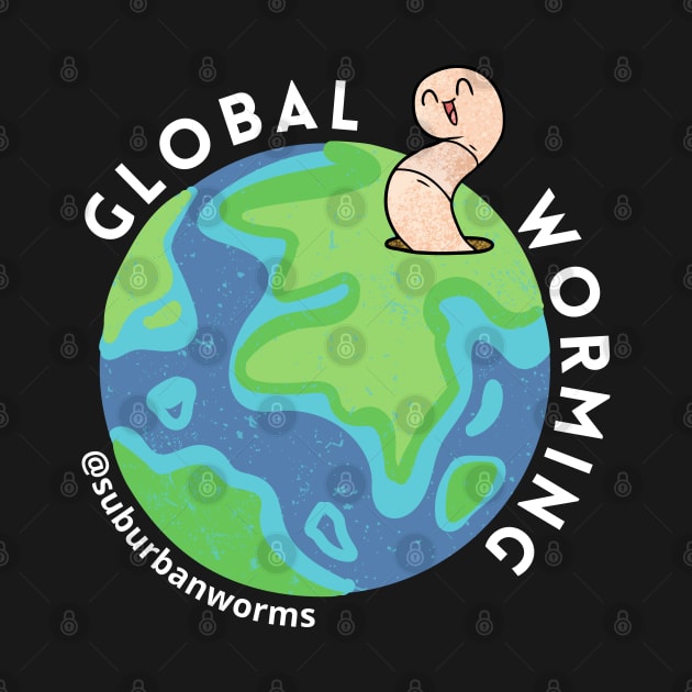 Global Worming by Suburban Worms 