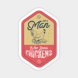 Just A Man Who Loves Chickens Magnet