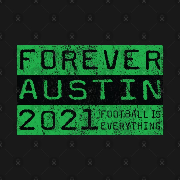 Football Is Everything - Forever Austin FC by FOOTBALL IS EVERYTHING