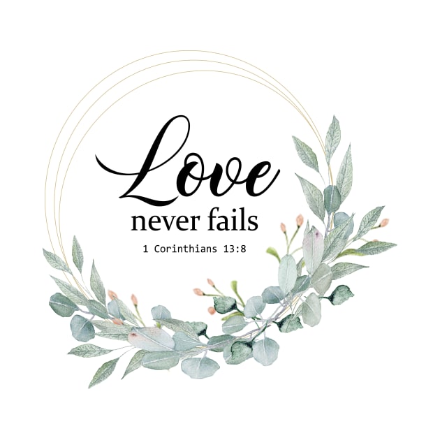 LOVE NEVER FAILS, BIBLE VERSE by LatiendadeAryam