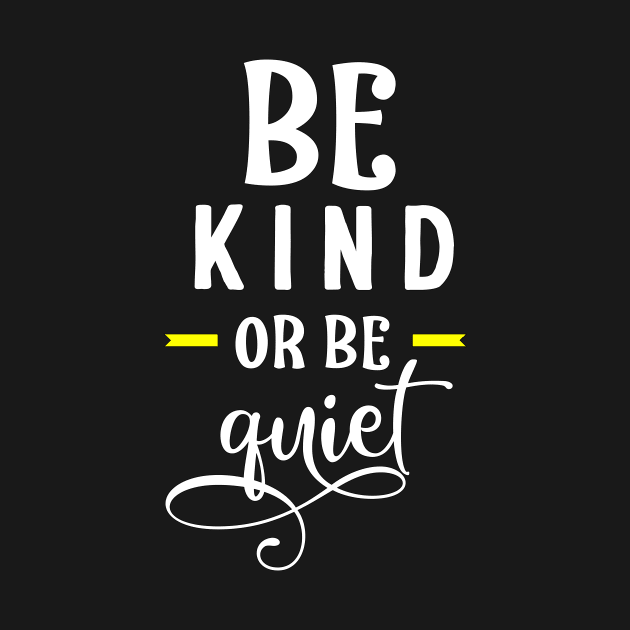 Be kind or be quiet by Look11301