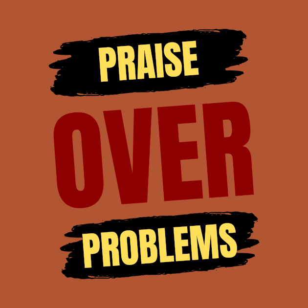 Praise Over Problems | Christian by All Things Gospel