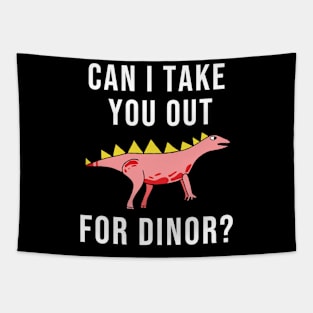 Can I take you out for dinor? Tapestry