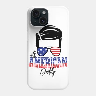 4th of July All American Daddy Phone Case