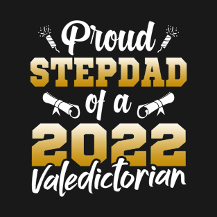 Proud Stepdad Of A 2022 Valedictorian For Class Of 2022 Graduation T-Shirt