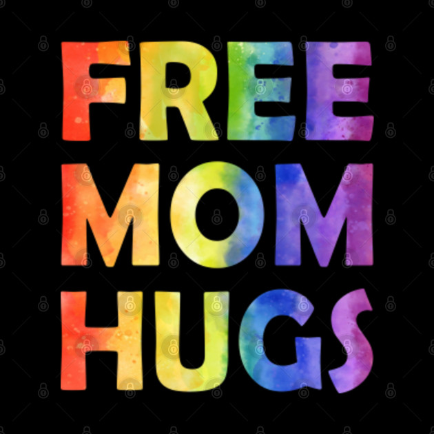 Free Mom Hugs Pride LGBTQ Gay Rights Straight Support TieDye - Free Mom Hugs - Phone Case