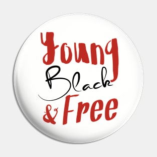 Young, Black & Free (red and black) Pin