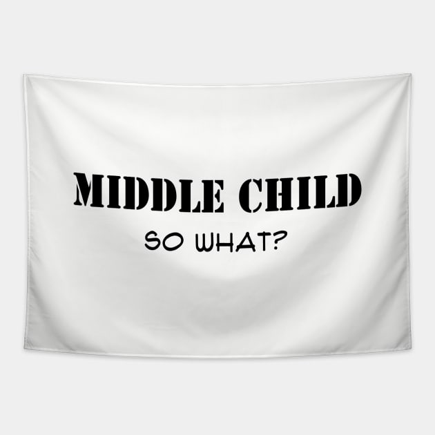 Middle Child, So What? Tapestry by MMcBuck