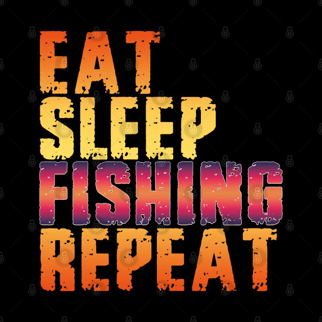 Eat Sleep Fishing Repeat by EunsooLee