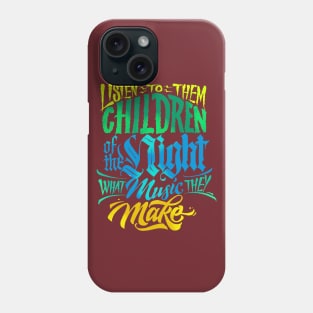 Listen to them CHildren of the night what music they make Phone Case