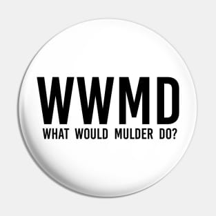 what would mulder do? (black) | x files Pin