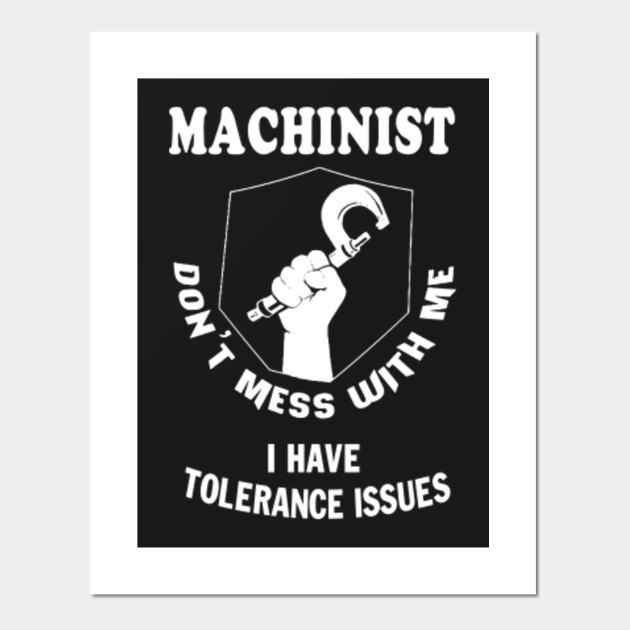 Machinist Gift For Machinist Don/'t Mess With Me I Have Tolerance issues Mug