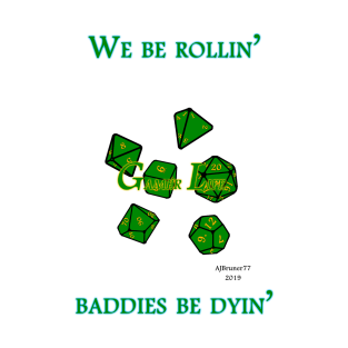 We Be Rollin', Baddies Be Dyin' T-Shirt