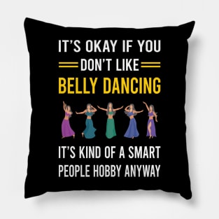 Smart People Hobby Belly Dancing Dance Bellydance Bellydancing Bellydancer Pillow