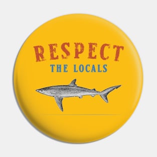 Respect The Local Shark Pin