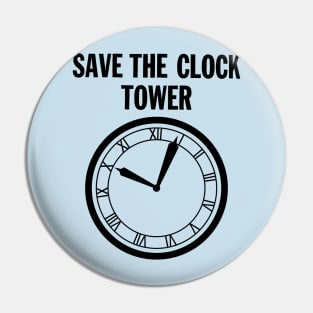 SAVE THE CLOCK TOWER Pin