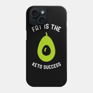 Fat Is The Keto Success Phone Case