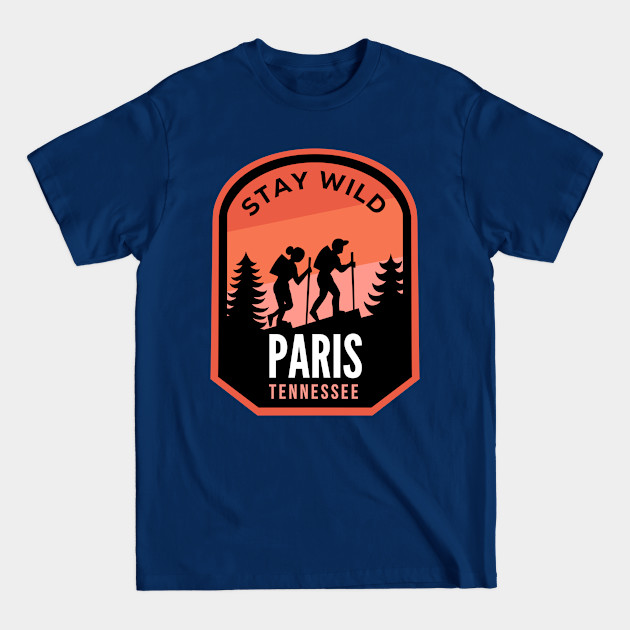 Disover Paris Tennessee Hiking in Nature - Paris Tennessee - T-Shirt